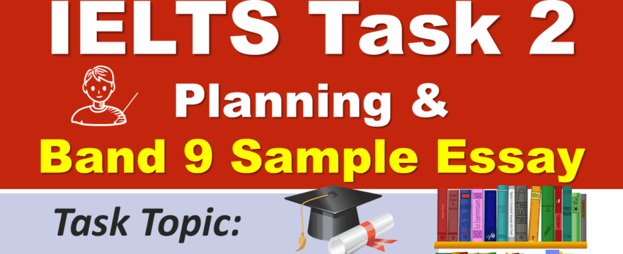 ielts writing task 2 planning and band 9 sample essay university sample essay writings