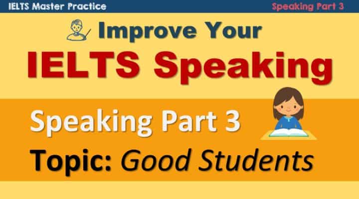 IELTS Speaking: Part 3 Practice Technique and Model Answers – A Good Student